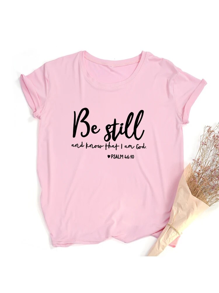 Be Still and Know That I Am God Slogan T-shirt Women Religious Christian T Shirts Casual Summer Faith Jesus Bible Verse Tee Tops